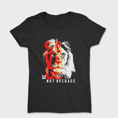 Be Not Average, Women's T-Shirt
