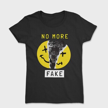 No More Fake, Women's T-Shirt