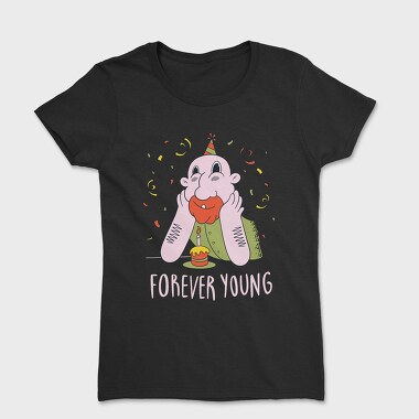 Forever Young, Women's T-Shirt