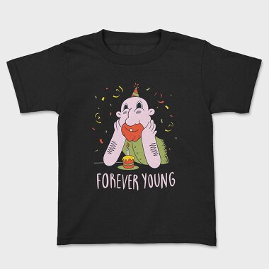 Forever Young, Kids' T-Shirt