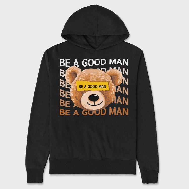 Be a Good Man Teddy, Unisex Men's Hoodie
