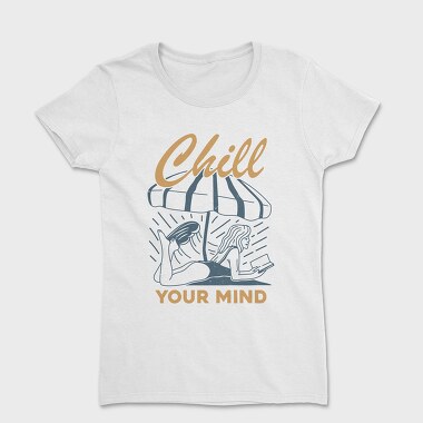 Chill Your Mind, Дамска Тениска