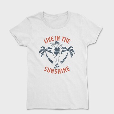 Live in the Sunshine, Women's T-Shirt