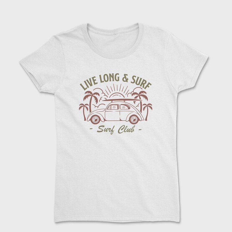Live Long and Surf, Women's T-Shirt