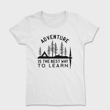 Adventure Is the Best Way to Learn, Women's T-Shirt