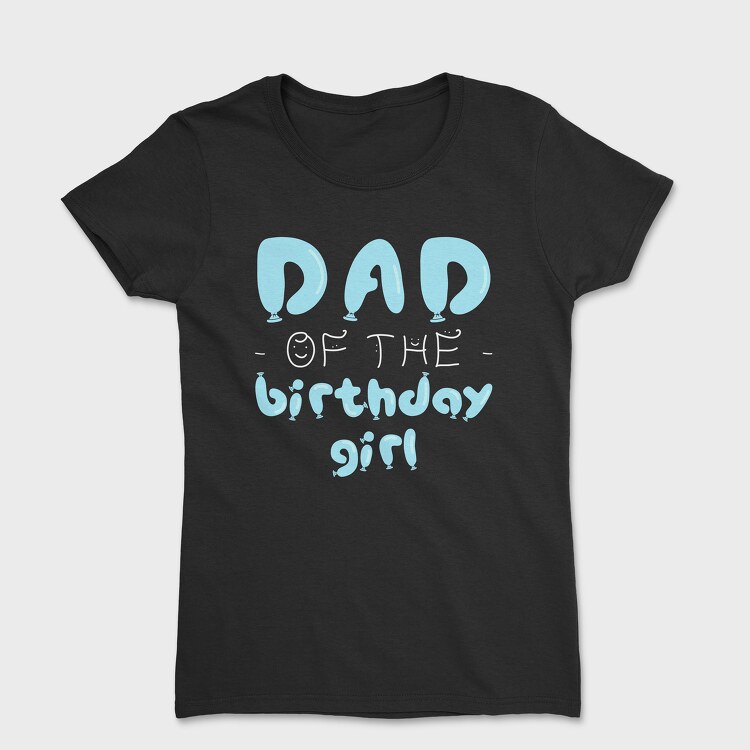 Dad of the Birthday Girl Blue, Дамска Тениска