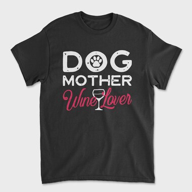 Dog Mother Wine Lover, Unisex Men's T-Shirt
