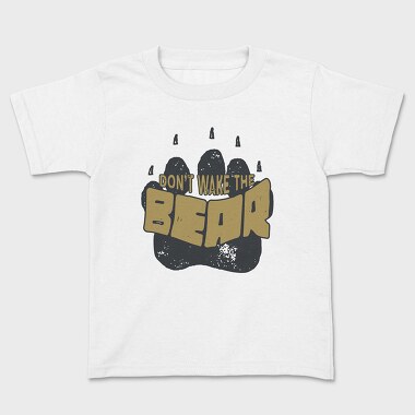 Dont Wake the Bear, Kids' T-Shirt