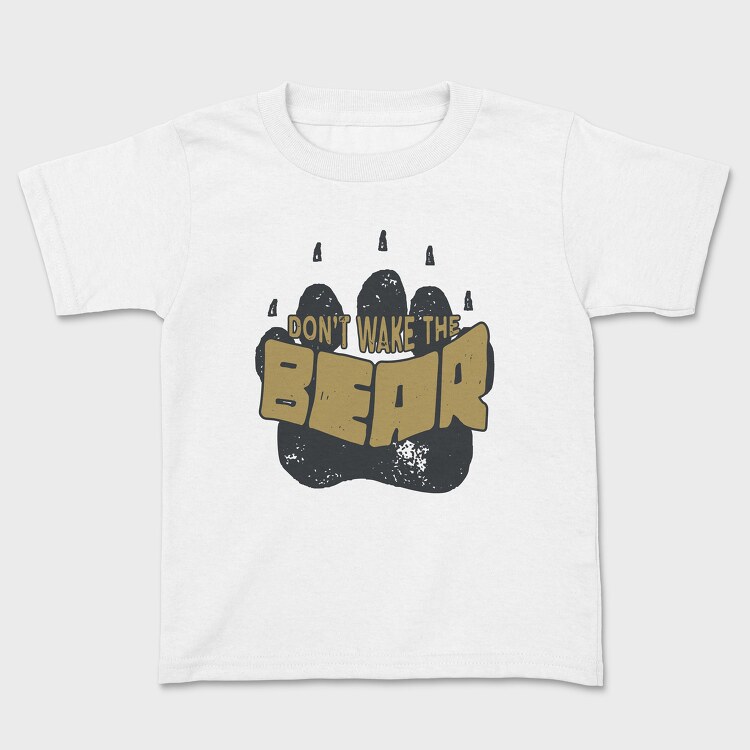 Dont Wake the Bear, Kids' T-Shirt