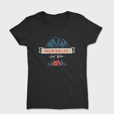 Just Relax Mountain Life, Women's T-Shirt