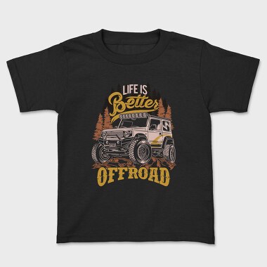 Life Is Better Offroad, Kids' T-Shirt