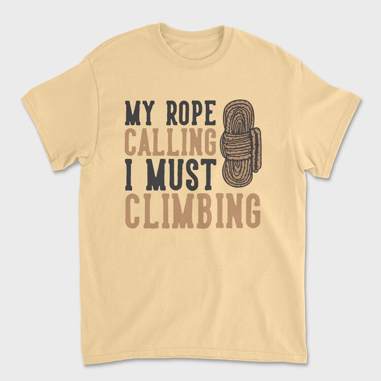 My Rope Calling I Must Climbing, Унисекс Мъжка Тениска