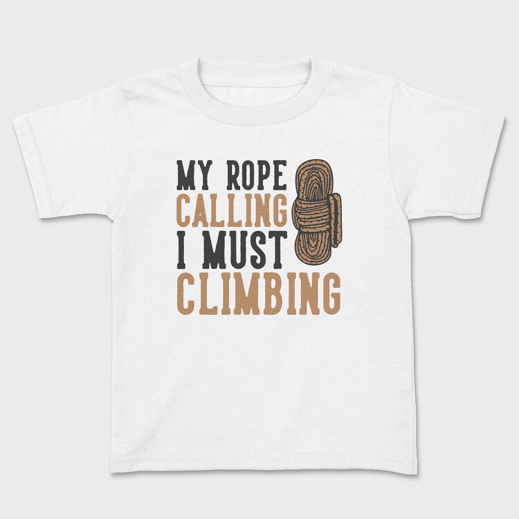 My Rope Calling I Must Climbing, Детска Тениска