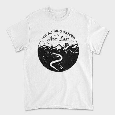 Not All Who Wander Are Lost, Unisex Men's T-Shirt