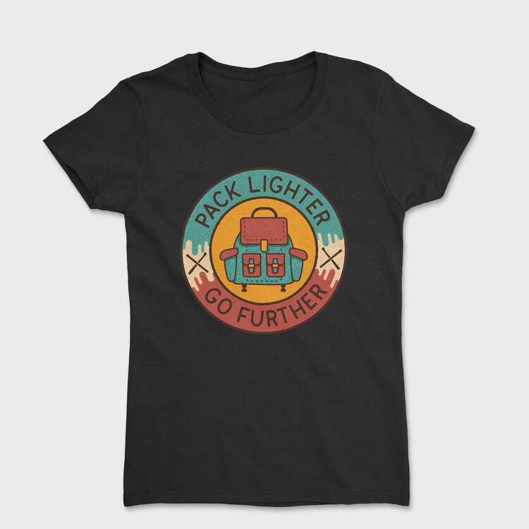 Pack Lighter Go Further, Women's T-Shirt