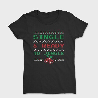 Single and Ready to Jingle, Women's T-Shirt