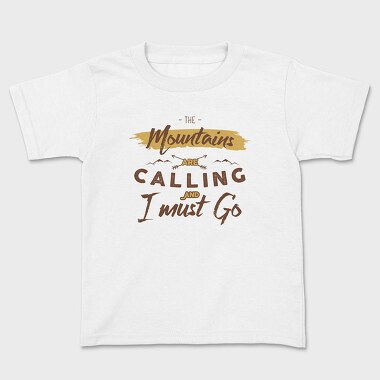The Mountains Are Calling 4, Kids' T-Shirt