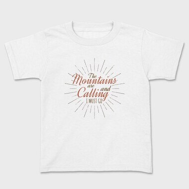 The Mountains Are Calling 6, Kids' T-Shirt