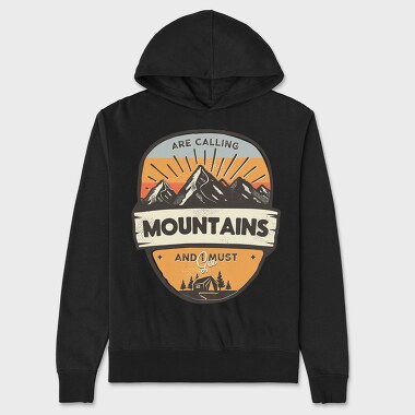 Mountains Are Calling I Must Go, Unisex Men's Hoodie