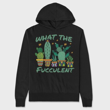 Cactus What the Fucculent, Unisex Men's Hoodie