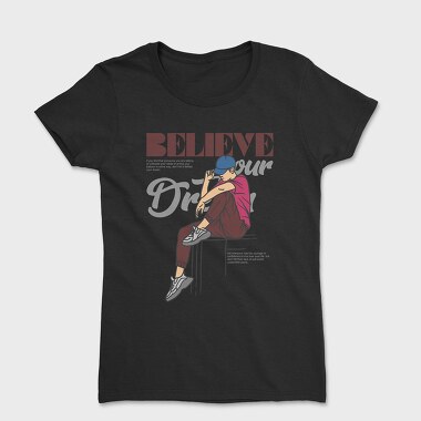 Believe Your Dream, Women's T-Shirt