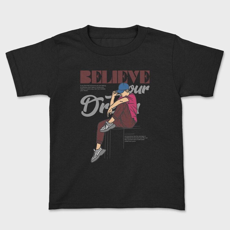 Believe Your Dream, Kids' T-Shirt