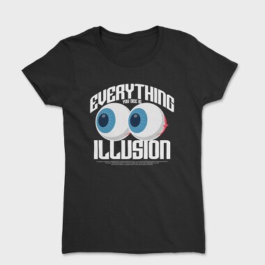 Everything You See Is Illusion, Дамска Тениска