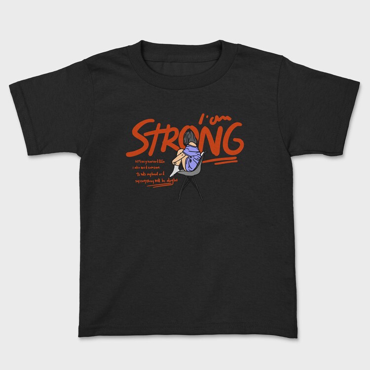 I Am Strong, Kids' T-Shirt