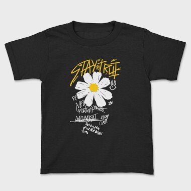 Stay True Flower, Kids' T-Shirt