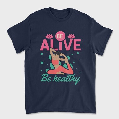 Be Alive Be Healthy, Unisex Men's T-Shirt