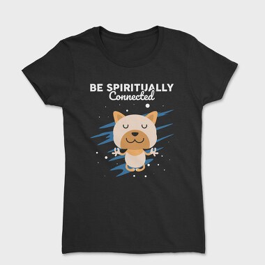 Be Spiritually Connected, Women's T-Shirt