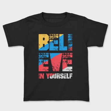 Believe in Yourself, Kids' T-Shirt