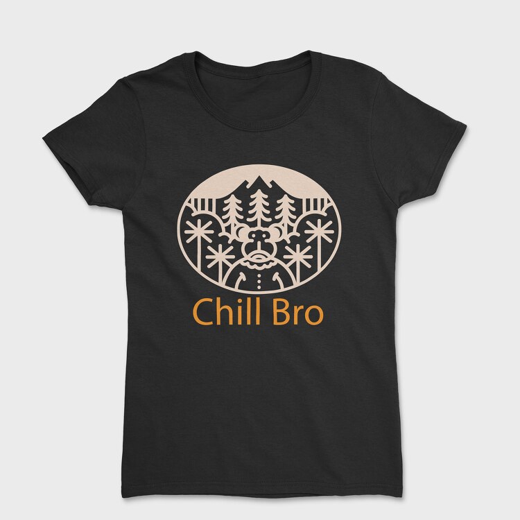 Chill Bro, Women's T-Shirt