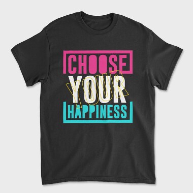 Choose Your Happiness, Unisex Men's T-Shirt