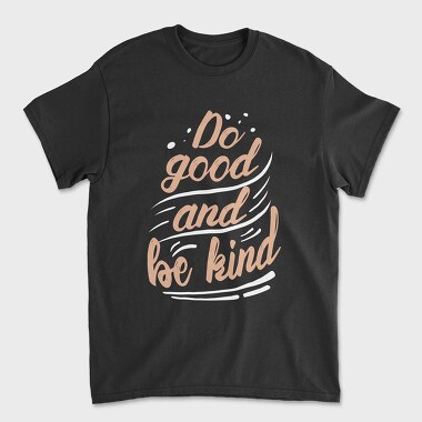 Do Good and Be Kind, Unisex Men's T-Shirt