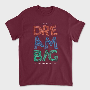Dream Big, Unisex Men's T-Shirt