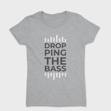 Dropping the Bass, Дамска Тениска