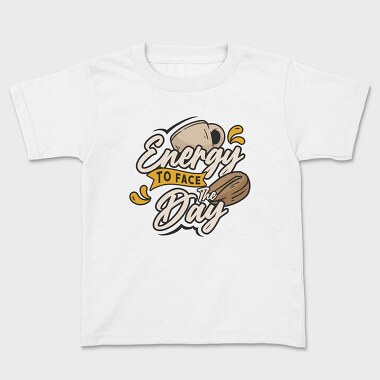 Energy to Face the Day, Kids' T-Shirt