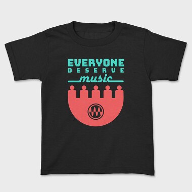 Everyone Deserve Music, Kids' T-Shirt