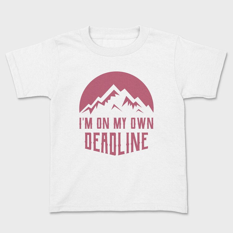 Im on My Own Deadline, Kids' T-Shirt