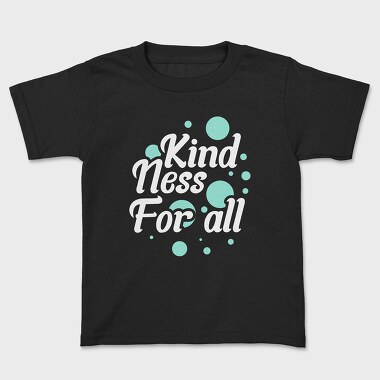 Kindness for All, Kids' T-Shirt