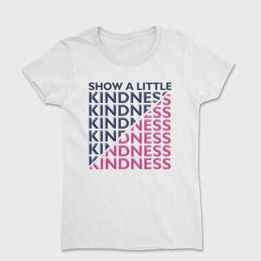 Kindness, Дамска Тениска