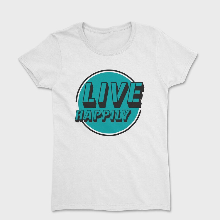 Live Happily, Дамска Тениска