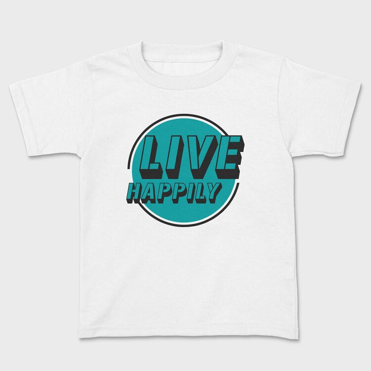 Live Happily, Детска Тениска