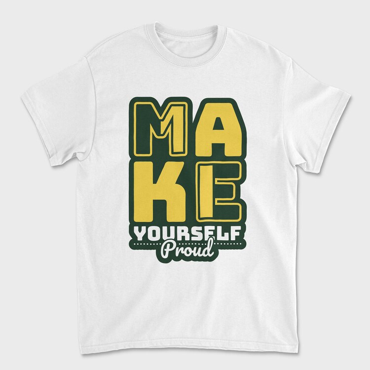 Make Yourself Proud, Унисекс Мъжка Тениска