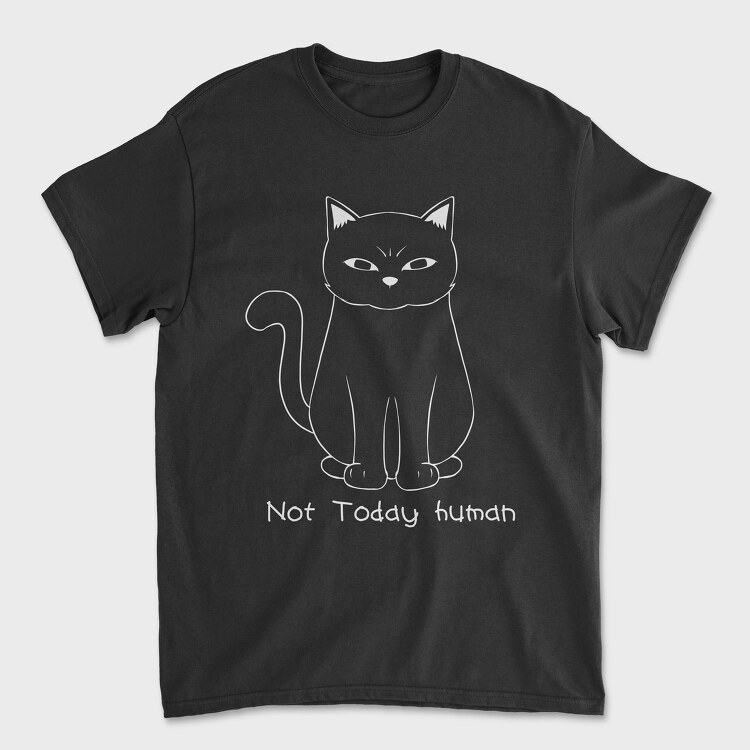 Not Today Human, Унисекс Мъжка Тениска