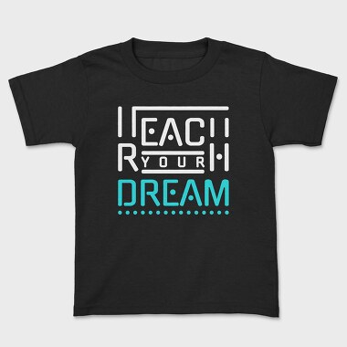 Reach Your Dream, Kids' T-Shirt