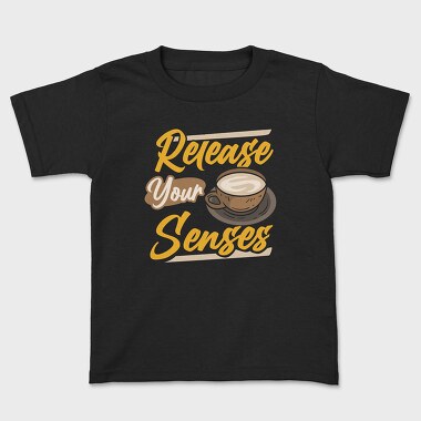 Release Your Senses, Kids' T-Shirt