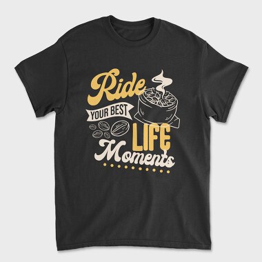 Ride Your Best Life Moments, Унисекс Мъжка Тениска