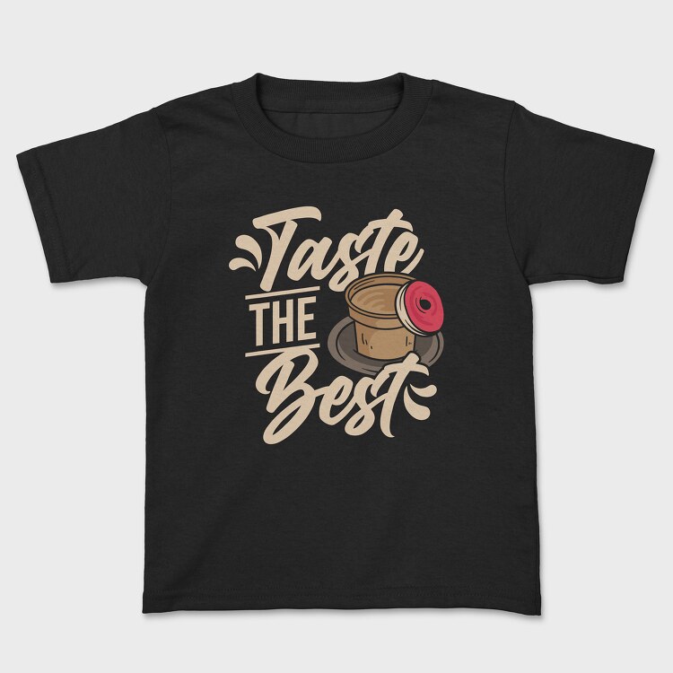 Taste the Best, Kids' T-Shirt